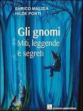 Gli gnomi. Miti, leggende e segreti