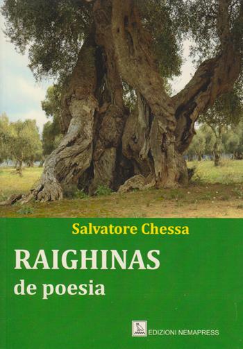 Raighinas de poesia - Salvatore Chessa - Libro Nemapress 2013, Poesia | Libraccio.it