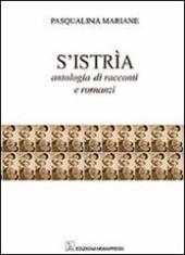 S'Istria. Antologia di racconti e romanzi