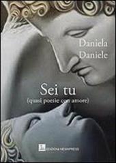 Sei tu (quasi poesie con amore)