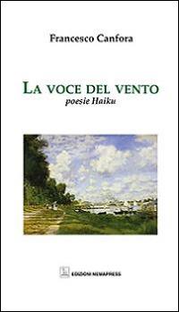 La voce del vento - Francesco Canfora - Libro Nemapress 2014, Poesia | Libraccio.it