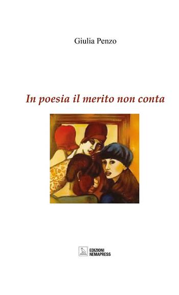 In poesia il merito non conta - Giulia Penzo - Libro Nemapress 2015, Poesia | Libraccio.it