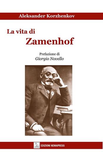 La vita di Zamenhof - Aleksander Korzhenkov - Libro Nemapress 2017, Europei | Libraccio.it