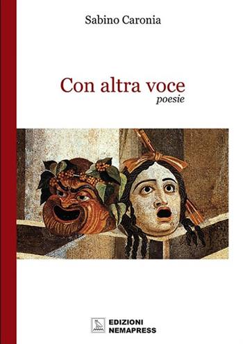 Con altra voce-Se provo a parlare - Sabino Caronia, Diana Cavorso - Libro Nemapress 2019, Poesia | Libraccio.it