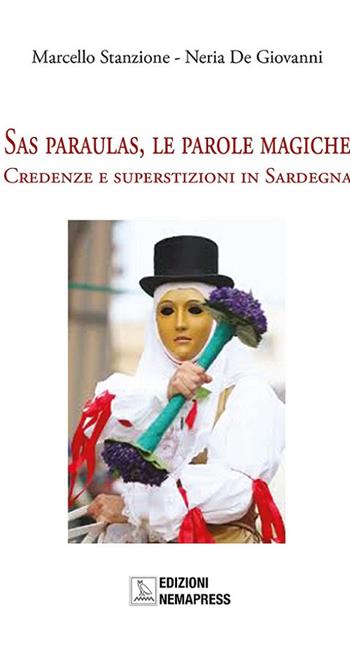 Sas paraulas, le parole magiche. Credenze e superstizioni in Sardegna - Marcello Stanzione, Neria De Giovanni - Libro Nemapress 2019, Saggi | Libraccio.it