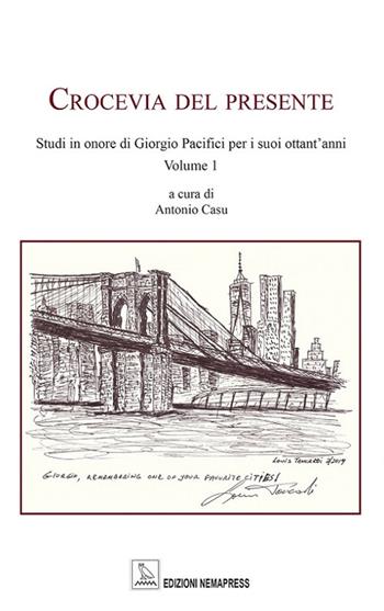 Crocevia del presente. Studi in onore di Giorgio Pacifici per i suoi ottant'anni  - Libro Nemapress 2019, Saggi | Libraccio.it