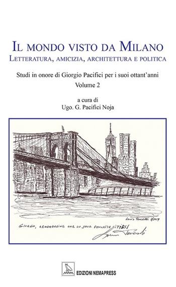 Il mondo visto da Milano. Letteratura, amicizia, architettura e politica  - Libro Nemapress 2019, Saggi | Libraccio.it
