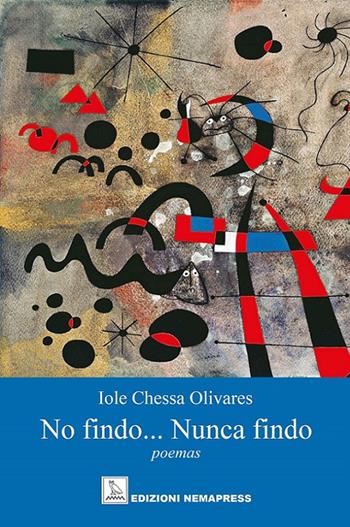 No findo... nunca findo - Iole Chessa Olivares - Libro Nemapress 2019, Europei | Libraccio.it
