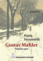 Gustav Mahler. Natale 1910