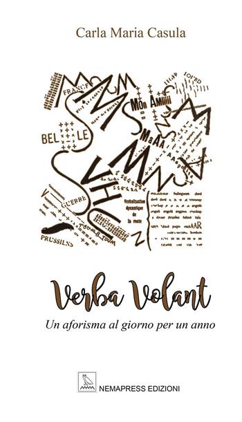 Verba volant. Un aforisma al giorno per un anno - Carla Maria Casula - Libro Nemapress 2020, Saggi | Libraccio.it