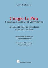 Giorgio La Pira. In Toscana, in Sicilia, nel Mediterraneo. Il Parco Nazionale degli Iblei dedicato a La Pira