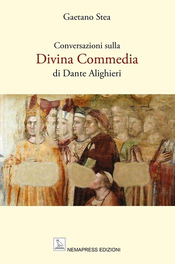 Conversazioni sulla Divina Commedia di Dante Alighieri - Gaetano Stea - Libro Nemapress 2020, Saggi | Libraccio.it
