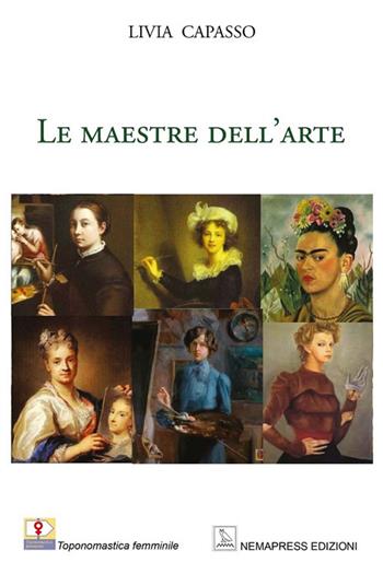 Le maestre dell'arte - Livia Capasso - Libro Nemapress 2021, Arte | Libraccio.it