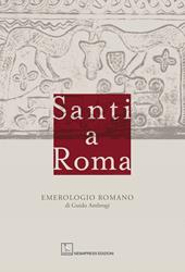 Santi a Roma. Emerologio romano