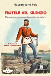 Fratelli nel silenzio. Massoneria e associazioni filantropiche ad Alghero