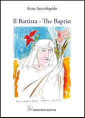 Il Battista. The Baptist. Ediz. illustrata