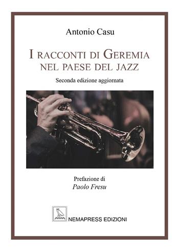I racconti di Geremia nel paese del jazz - Antonio Casu - Libro Nemapress 2022, Sentieri | Libraccio.it