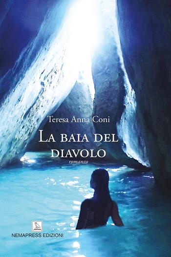 La baia del diavolo - Teresa Anna Coni - Libro Nemapress 2022, Narrativa | Libraccio.it