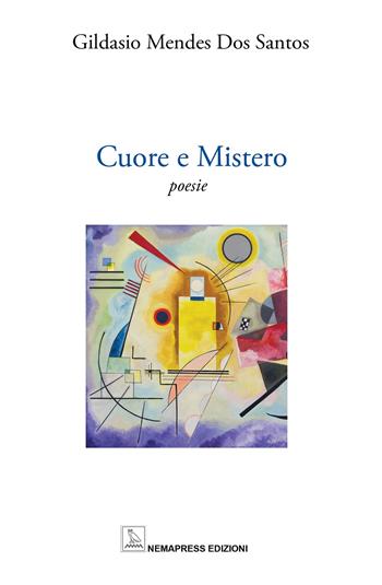 Cuore e mistero - Gildasio Mendes Dos Santos - Libro Nemapress 2023, Poesia | Libraccio.it