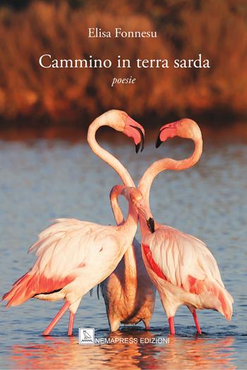 Cammino in terra sarda - Elisa Fonnesu - Libro Nemapress 2023, Poesia | Libraccio.it