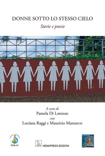 Donne sotto lo stesso cielo  - Libro Nemapress 2023, Poesia | Libraccio.it