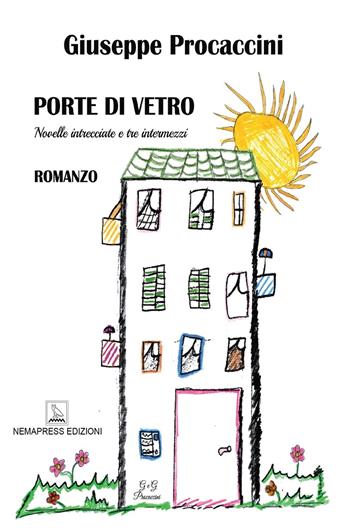 Porte di vetro. Novelle intrecciate e tre intermezzi - Giuseppe Procaccini - Libro Nemapress 2024, Narrativa | Libraccio.it