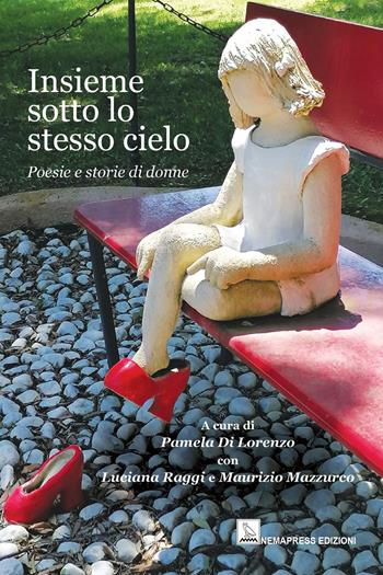Insieme sotto lo stesso cielo. Poesie e storie di donne  - Libro Nemapress 2024, Poesia | Libraccio.it
