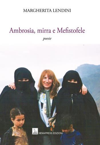 Ambrosia, mirra e Mefistofele - Margherita Lendini - Libro Nemapress 2025, Poesia | Libraccio.it