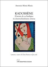 Kadossène. S’istoria de sa Sardigna in chentuchimbanta ottavas