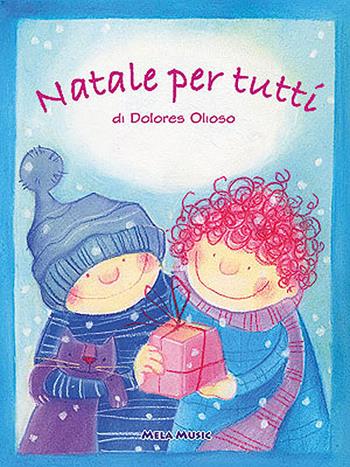 Natale per tutti. Per la Scuola materna ed elementare. Con CD Audio - Dolores Olioso - Libro Mela Music 2002 | Libraccio.it