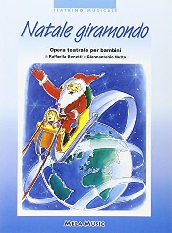 Natale giramondo. Guida per l'insegnante. Per la Scuola materna e elementare. Con CD Audio - Raffaella Benetti - Libro Mela Music 1998 | Libraccio.it