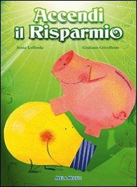 Accendi il risparmio. Con CD Audio - Sonia Loffreda, Giuliano Crivellente - Libro Mela Music 2007 | Libraccio.it