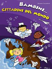 Bambini cittadini del mondo. Con CD-ROM