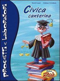 Civica canterina. Progetti e laboratori. Con CD Audio - David Conati, Giuliano Crivellente - Libro Mela Music 2010 | Libraccio.it