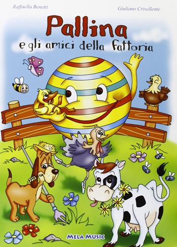 Pallina e gli amici della fattoria. Con CD Audio  - Libro Mela Music 2010 | Libraccio.it
