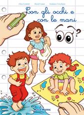 Con gli occhi e con le mani. Ediz. illustrata. Con CD Audio