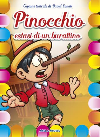 Pinocchio. Estasi di un burattino. Copione teatrale - David Conati - Libro Mela Music 2016 | Libraccio.it