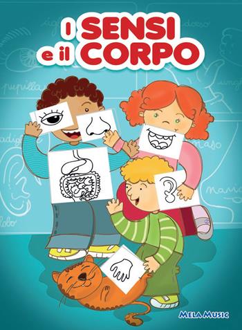 I sensi e il corpo. Con CD-Audio  - Libro Mela Music 2018 | Libraccio.it