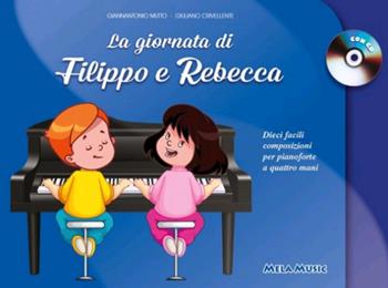 La giornata di Filippo e Rebecca. Con CD-Audio - Gianantonio Mutto - Libro Mela Music 2018 | Libraccio.it