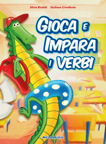 Gioca e impara i verbi. Con CD-Audio - Silvia Rinaldi, Giuliano Crivellente - Libro Mela Music 2019 | Libraccio.it