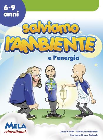 Salviamo l'ambiente e l'energia - David Conati, Gianluca Passarelli, Giordano Bruno Tedeschi - Libro Mela Music 2020 | Libraccio.it