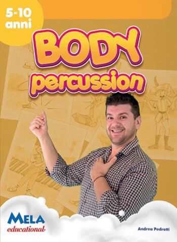 Body percussion. Con CD-Audio - Andrea Pedrotti - Libro Mela Music 2020 | Libraccio.it