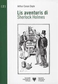 Lis aventuris di Sherlock Holmes. Testo friulano - Arthur Conan Doyle - Libro Società Filologica Friulana 2023, Golaine di leterature furlane | Libraccio.it