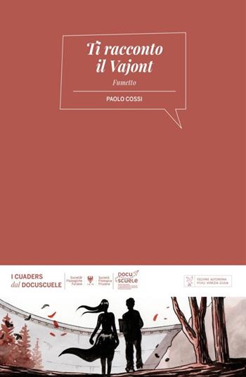 Ti racconto il Vajont-Ti conti il Vajont  - Libro Società Filologica Friulana 2022, I Cuaders dal Docuscuele | Libraccio.it