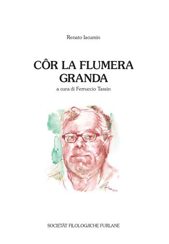 Côr la flumera granda - Renato Iacumin - Libro Società Filologica Friulana 2023, Agâr | Libraccio.it