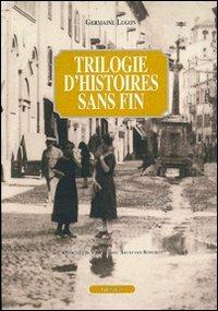 Trilogie d'histoires sans fin - Germaine Lugon - Libro Le Château Edizioni 2005 | Libraccio.it