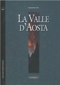 La Valle d'Aosta - Alessandro Celi - Libro Le Château Edizioni 2010, Corpo 16 | Libraccio.it