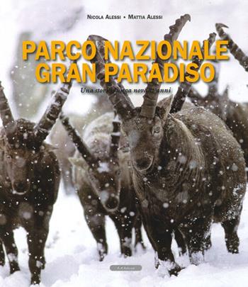 Parco nazionale Gran Paridiso. Una storia lunga novant'anni - Nicola Alessi, Mattia Alessi - Libro Le Château Edizioni 2013 | Libraccio.it