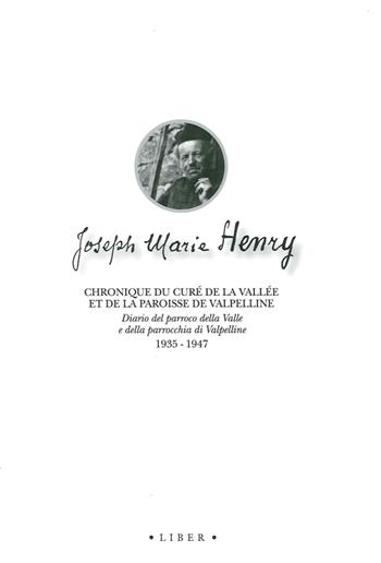Chronique du curé de la vallée et de la paroisse de Valpelline. Ediz. italiana e francese - Joseph-Marie Henry - Libro Le Château Edizioni 2014, Liber | Libraccio.it