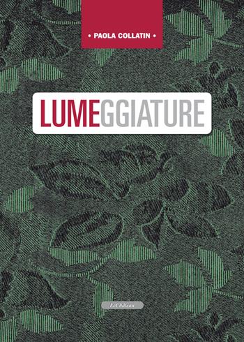 Lumeggiature - Paola Collatin - Libro Le Château Edizioni 2020, Le verger du château | Libraccio.it